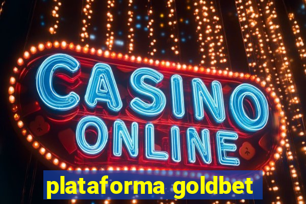 plataforma goldbet